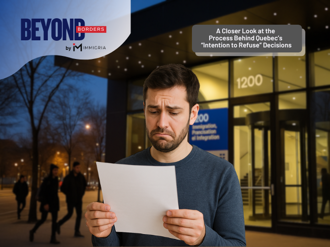 Is “Intention to Refuse” from Quebec Immigration as Scary as It Sounds?